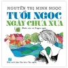 Tuổi Ngọc Ngày Chưa Xưa (2018) – Nguyễn Thị Minh Ngọc