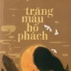 Trăng Màu Hổ Phách (2015) – Cao Nguyệt Nguyên