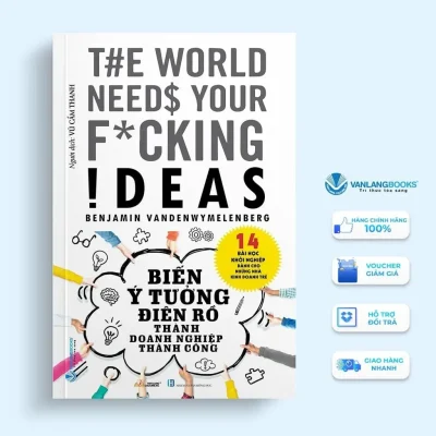 Biến Ý Tưởng Điên Rồ Thành Doanh Nghiệp Thành Công (2023) – Benjamin Vandenwymelenberg