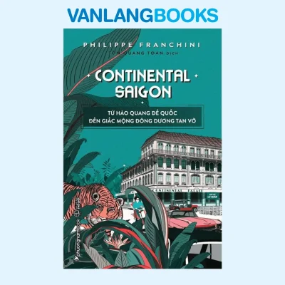 Continental Saigon -Từ Hào Quang Đế Quốc Đến Giấc Mộng Đông Dương Tan Vỡ (2025)
