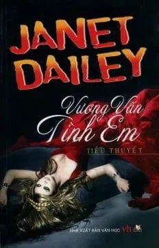 Vương Vấn Tình Em (2012) – Janet Dailey