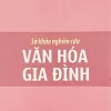 Sơ Khảo Nghiên Cứu Văn Hóa Gia Đình (2021) – Nguyễn Thanh Bền