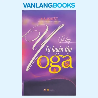 Sổ Tay Tự Luyện Tập Yoga (2016) – Hà Khiết