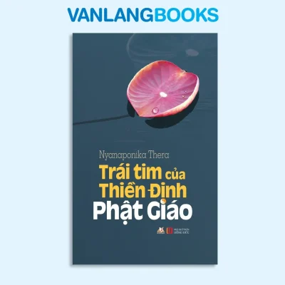 Trái Tim Thiền Định Của Phật Giáo (2015) – Nyanaponika Thera