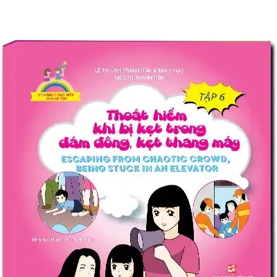 Thoát Hiểm Khi Bị Kẹt Trong Đám Đông, Kẹt Thang Máy – Escaping From Chaotic Crowd, Being Stuck In An Elevator ( Song Ngữ Việt-Anh) (2019) – Lê Thị Linh Trang (Tiến sĩ Tâm lý học), Ngô Thị Thanh Tiên