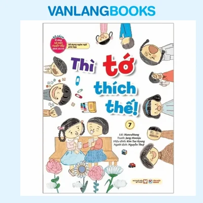 Kĩ Năng Xã Hội Thiết Yếu Dc Trẻ 7 – Thì Tớ Thích Thế! (2024) – Haneulttang, Jung Moonju, Kim Tae Kyung