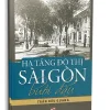Hạ Tầng Đô Thị Sài Gòn Buổi Đầu (2023) – Trần Hữu Quang