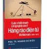 Cuộc Chiến Tranh Công Nghệ Cao Ở Hàng Rào Điện Tử Mcnamara (1966-1972) (2022) – PGS. TS. Hoàng Chí Hiếu