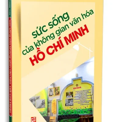Sức Sống Của Không Gian Văn Hóa Hồ Chí Minh (2024) – Phạm Phương Thảo