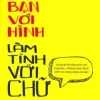 Làm Bạn Với Hình Làm Tình Với Chữ (2019) – Đốc Tờ Ti, Bút Chì