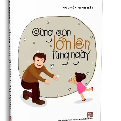 Cùng Con Lớn Lên Từng Ngày (2020) – Nguyễn Minh Hải
