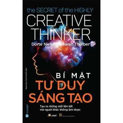 Bí Mật Tư Duy Sáng Tạo (2022) – Dorte Nielsen, Sarah Thurber