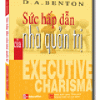 Sức Hấp Dẫn Của Nhà Quản Trị – D.A. Benton (NXB McGraw-Hill)