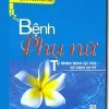 Bệnh Phụ Nữ – BS. Trần Văn Diệu (Biên soạn)