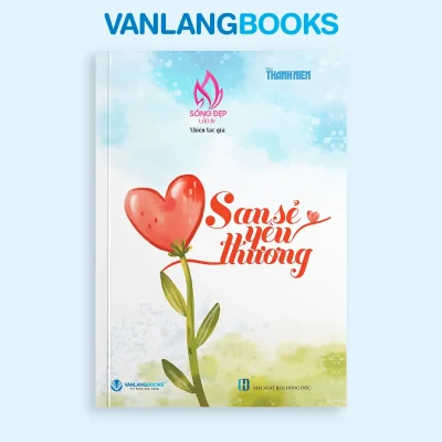 Sống Đẹp Iv – San Sẻ Yêu Thương (2024) – Nhiều Tác Giả