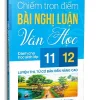 Chiếm Trọn Điểm Bài Nghị Luận Văn Học Dành Cho Học Sinh Lớp 11,12 Luyện Thi, Từ Cơ Bản Đến Nâng Cao (2019) – Hoàng Khánh Duy