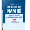 Tổng Tập Văn Học Dân Gian Nam Bộ – Tuồng Tích Sân Khấu Và Diễn Xướng Dân Gian Nam Bộ – Tập 4 – Quyển 2 (2025) – Huỳnh Ngọc Trảng Phạm Thiếu Hương biên soạn