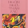 Ngôn Ngữ Và Thân Xác (2022) – Nguyễn Văn Trung