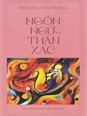 Ngôn Ngữ Và Thân Xác (2022) – Nguyễn Văn Trung