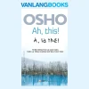 Osho – À, Là Thế! (2021) – Osho
