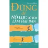 Đừng Để Nổ Lực Vô Ích Làm Hại Bạn (2021) – Quỳnh Hoa