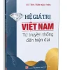Hệ Giá Trị Việt Nam Từ Truyền Thống Đến Hiện Đại (Tái Bản) (2024) – GS. TSKH. Trần Ngọc Thêm