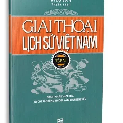 Giai Thoại Lịch Sử Việt Nam (T6) (2012) – Kiều Văn