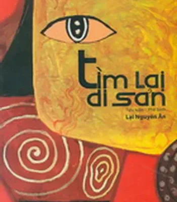 Tìm Lại Di Sản (2013) – Lại Nguyên Ân