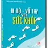 Đi Bộ – Vỗ Tay Với Sức Khỏe – Nguyễn Khắc Khoái (Biên soạn)
