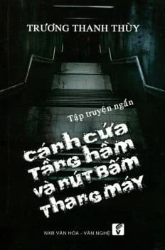 Cánh Cửa Tầng Hầm Và Nút Bấm Thang Máy (2012) – Trương Thanh Thùy