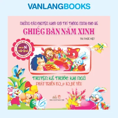 Truyện Kể Trước Giờ Đi Ngủ – Chiếc Bàn Nấm Xinh (2012) – Tri Thức Việt