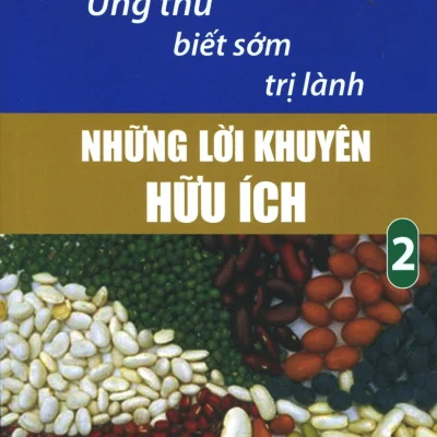 Ung Thư Biết Sớm Trị Lành – Tập 2: Những Lời Khuyên Hữu Ích (2017) – Lê Quang