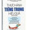 Thực Hành Tiếng Trung Hiệu Quả – Trình Độ Trung Cấp (Tái Bản) (2025) – TS. Trương Gia Quyền – TS. Nguyễn Vũ Quỳnh Phương – ThS. GVC Nguyễn Thị Thu Hằng – ThS. Hàn Hồng Diệp – TS. Trương Phan Châu Tâm