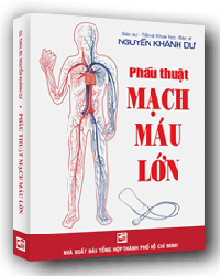 Phẫu Thuật Mạch Máu Lớn – GS.TS Khoa học-BS. Nguyễn Khánh Dư