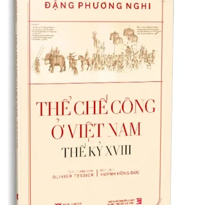 Thể Chế Công Ở Việt Nam-Thế Kỷ Xviii (2025) – Đặng Phương Nghi
