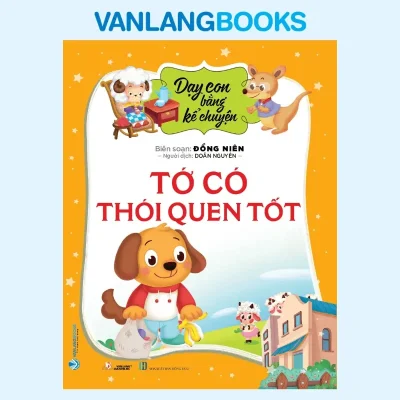 Dạy Con Bằng Kể Chuyện – Tớ Có Thói Quen Tốt (2022) – Đồng Niên