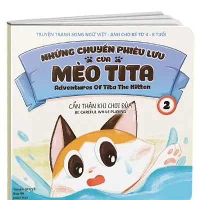 Truyện Tranh Song Ngữ Việt – Anh Cho Bé Từ 4 – 8 Tuổi Những Chuyến Phiêu Lưu Của Mèo Tita – Adventures Of Tita The Kitten – Cẩn Thận Khi Chơi Đùa – Be Careful While Playing (2) (2021) – Búp Bê, Lam