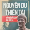 Nguyễn Du Thiên Tài – Vấn Đề Đã Quen Mà Còn Lại (2022) – GS. NGND. Nguyễn Đình Chú