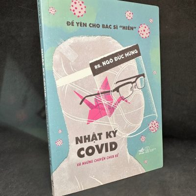 [Phiên Chợ Sách Cũ] Nhật Ký Covid và những chuyện chưa kể, 2021 – Ngô Đức Hùng H1004-SBM