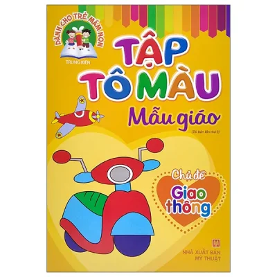 Dành Cho Trẻ Mầm Non - Tập Tô Màu Mẫu Giáo - Giao Thông (2025) - Trung Kiên