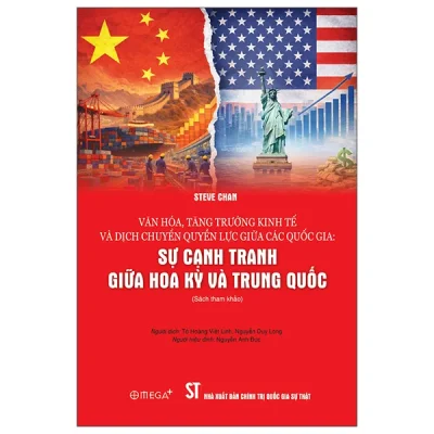 Văn Hóa, Tăng Trưởng Kinh Tế Và Dịch Chuyển Quyền Lực Giữa Các Quốc Gia - Sự Cạnh Tranh Giữa Hoa Kỳ Và Trung Quốc (2026) - Steve Chan