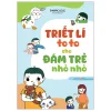 Triết Lí To To Cho Đám Trẻ Nho Nhỏ (2026) - Ô Khắc Lệ Lệ