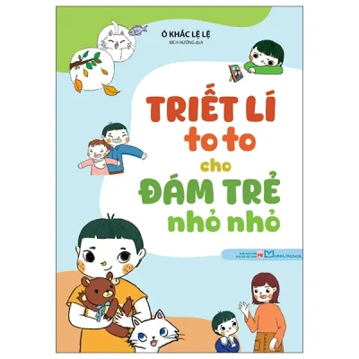 Triết Lí To To Cho Đám Trẻ Nho Nhỏ (2026) - Ô Khắc Lệ Lệ