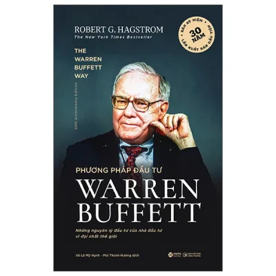 Phương Pháp Đầu Tư Warren Buffett - Những Nguyên Lý Đầu Tư Của Nhà Đầu Tư Vĩ Đại Nhất Thế Giới (2025) - Robert G. Hagstrom