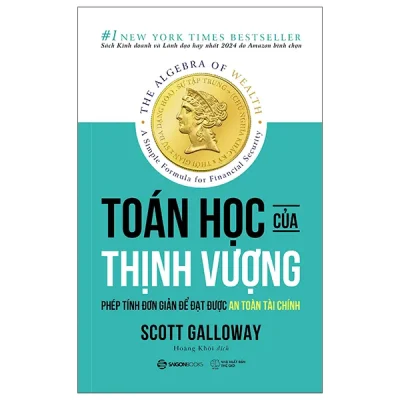 Toán Học Của Thịnh Vượng - Phép Tính Đơn Giản Để Đạt Được An Toàn Tài Chính (2026) - Scott Galloway