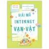 Giải Mã Công Nghệ - Dành Cho Tuổi 7-12 - Giải Mã Internet Vạn Vật (2026) - PGS TS Hoàng Văn Xiêm, Lan Phạm, Nhật Linh
