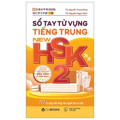 Sổ Tay Từ Vựng Tiếng Trung New HSK 2 - 772 Từ Vựng Nền Tảng Cho Người Học Sơ Cấp (2026) - TS Nguyễn Trọng Đông, TS Nguyễn Ngọc Minh