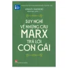 Tủ Sách Thanh Niên - Suy Nghĩ Về Những Câu Marx Trả Lời Con Gái (2026) - Arkady Vaksberg