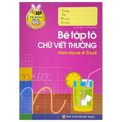 Tủ Sách Cho Bé Vào Lớp 1 - Bé Tập Tô Chữ Viết Thường - Dành Cho Bé 4-5 Tuổi (2025) - Lê Tuệ Minh, Lê Thu Ngọc