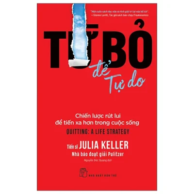 Từ Bỏ Để Tự Do - Chiến Lược Rút Lui Để Tiến Xa Hơn Trong Cuộc Sống (2026) - TS Julia Keller